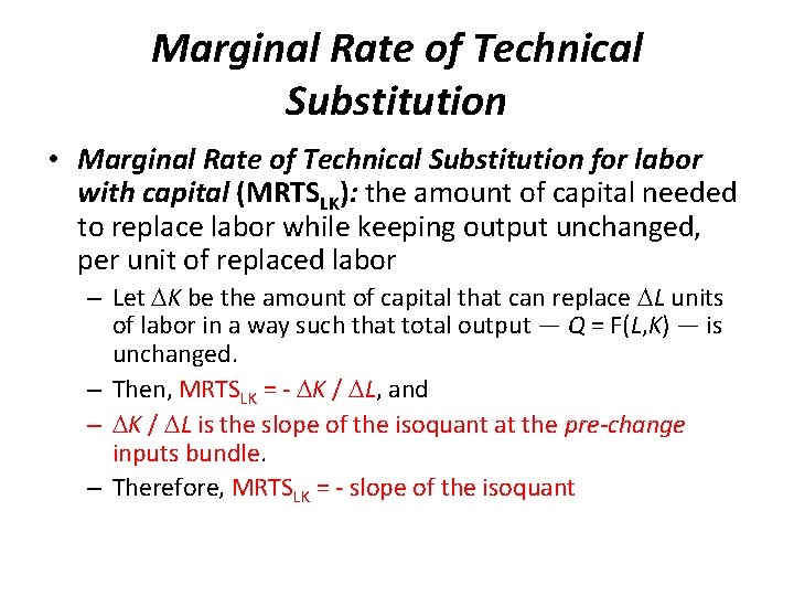 Marginal Rate of Technical Substitution • Marginal Rate of Technical Substitution for labor with