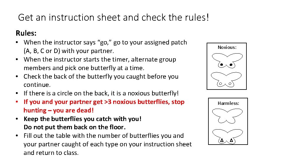Get an instruction sheet and check the rules! Rules: • When the instructor says