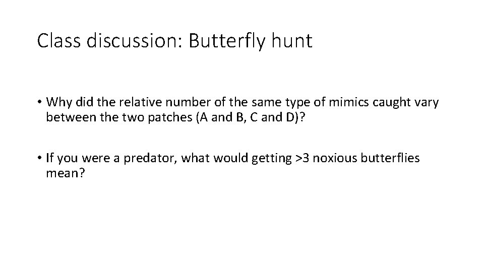 Class discussion: Butterfly hunt • Why did the relative number of the same type