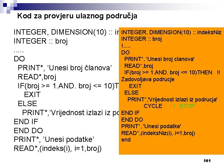 Kod za provjeru ulaznog područja INTEGER, DIMENSION(10) : : indeks. Niz INTEGER, DIMENSION(10) :