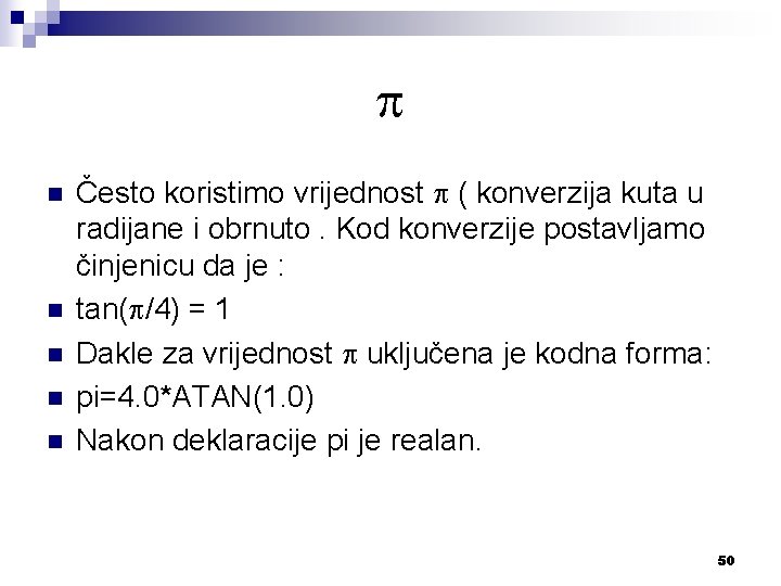  n n n Često koristimo vrijednost ( konverzija kuta u radijane i obrnuto.