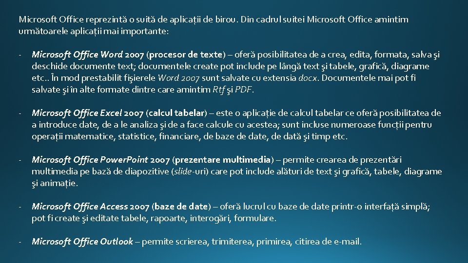 Microsoft Office reprezintă o suită de aplicaţii de birou. Din cadrul suitei Microsoft Office