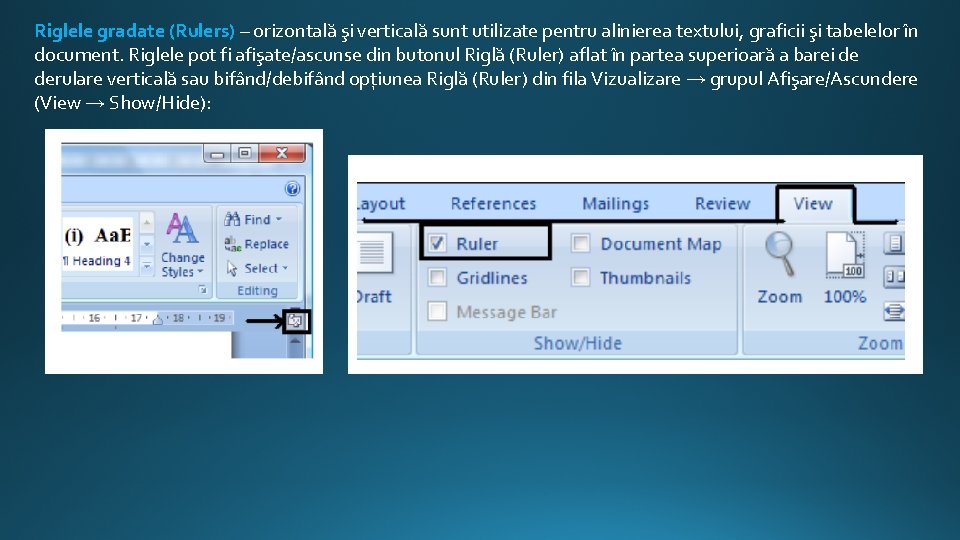 Riglele gradate (Rulers) – orizontală şi verticală sunt utilizate pentru alinierea textului, graficii şi