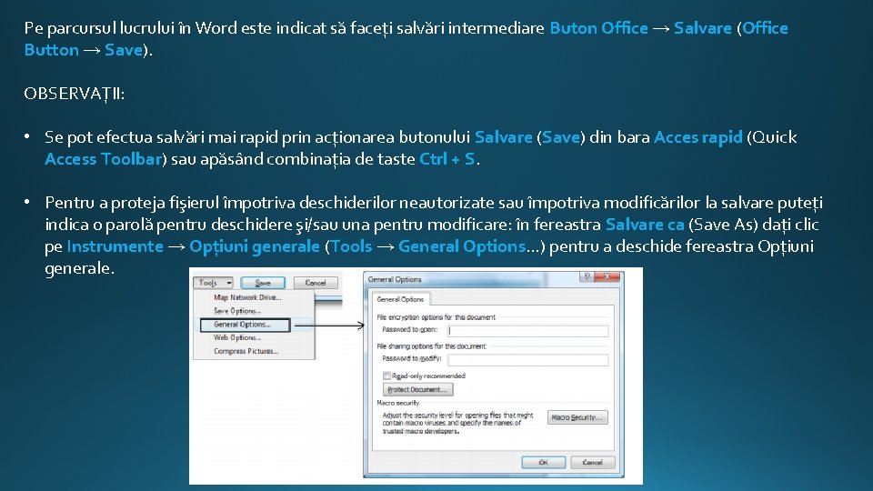 Pe parcursul lucrului în Word este indicat să faceţi salvări intermediare Buton Office →