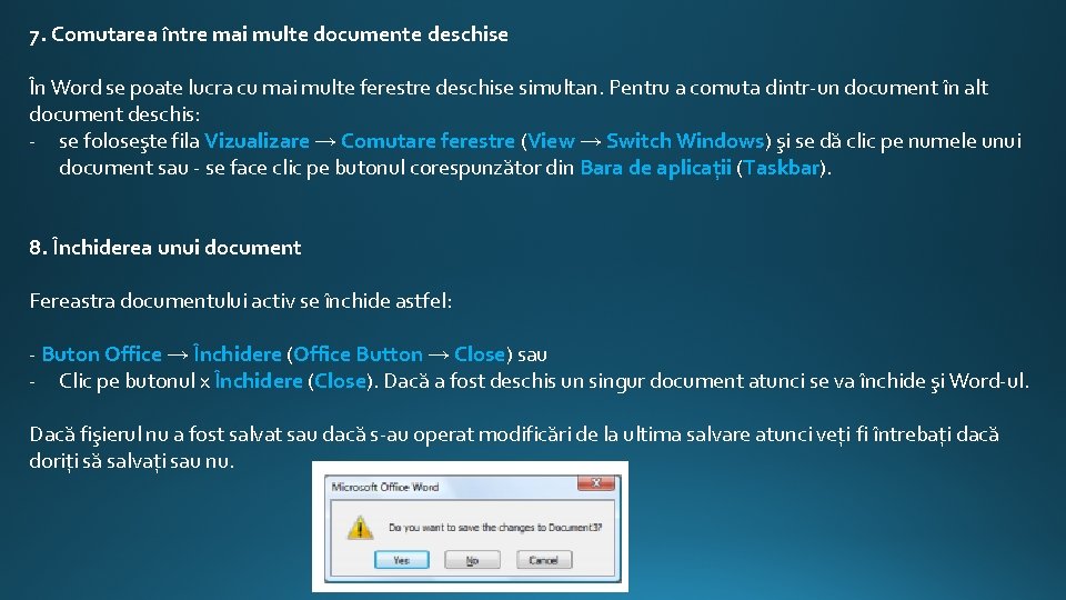 7. Comutarea între mai multe documente deschise În Word se poate lucra cu mai