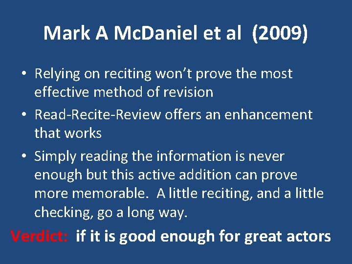 Mark A Mc. Daniel et al (2009) • Relying on reciting won’t prove the