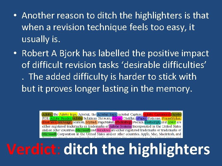  • Another reason to ditch the highlighters is that when a revision technique