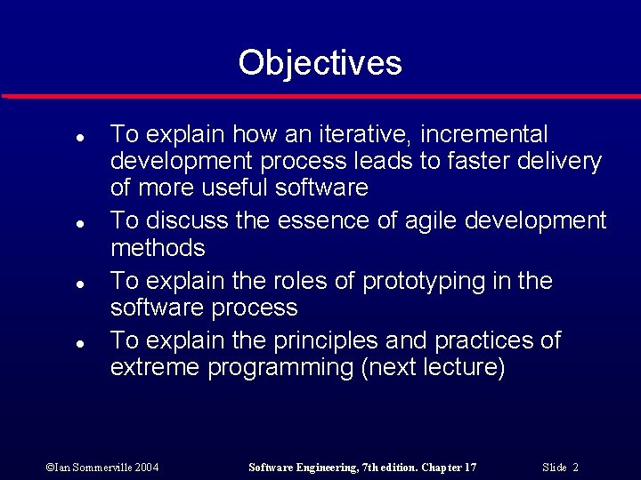 Objectives l l To explain how an iterative, incremental development process leads to faster