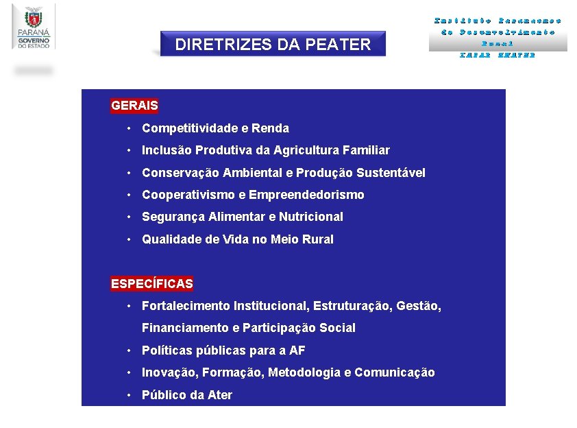 Instituto DIRETRIZES DA PEATER de GERAIS • Competitividade e Renda • Inclusão Produtiva da