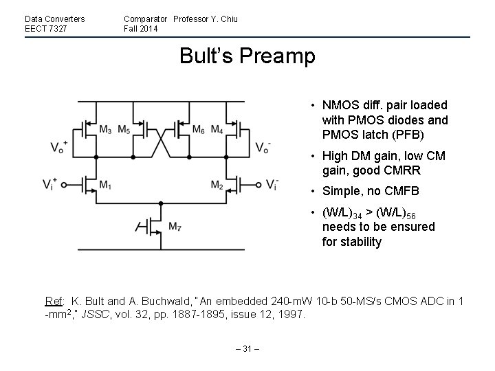 Data Converters EECT 7327 Comparator Professor Y. Chiu Fall 2014 Bult’s Preamp • NMOS