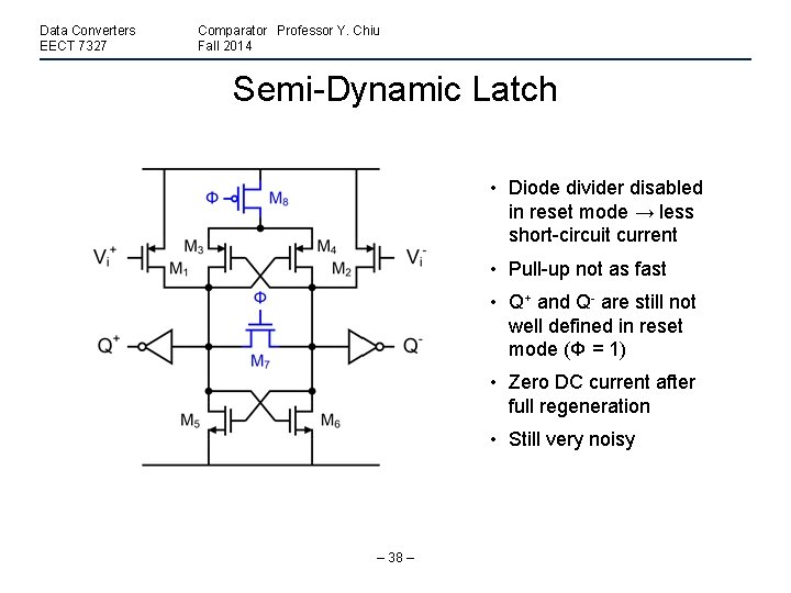 Data Converters EECT 7327 Comparator Professor Y. Chiu Fall 2014 Semi-Dynamic Latch • Diode