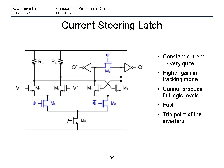Data Converters EECT 7327 Comparator Professor Y. Chiu Fall 2014 Current-Steering Latch • Constant