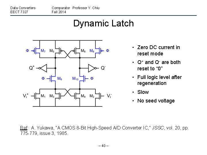 Data Converters EECT 7327 Comparator Professor Y. Chiu Fall 2014 Dynamic Latch • Zero