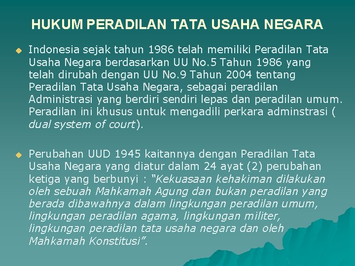 HUKUM PERADILAN TATA USAHA NEGARA u Indonesia sejak tahun 1986 telah memiliki Peradilan Tata
