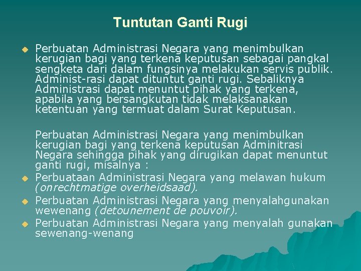 Tuntutan Ganti Rugi u u Perbuatan Administrasi Negara yang menimbulkan kerugian bagi yang terkena