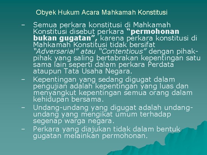 Obyek Hukum Acara Mahkamah Konstitusi – – Semua perkara konstitusi di Mahkamah Konstitusi disebut