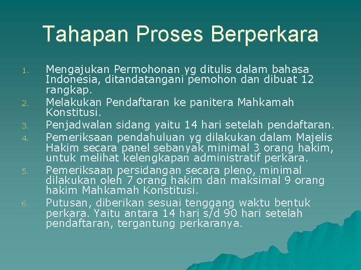 Tahapan Proses Berperkara 1. 2. 3. 4. 5. 6. Mengajukan Permohonan yg ditulis dalam