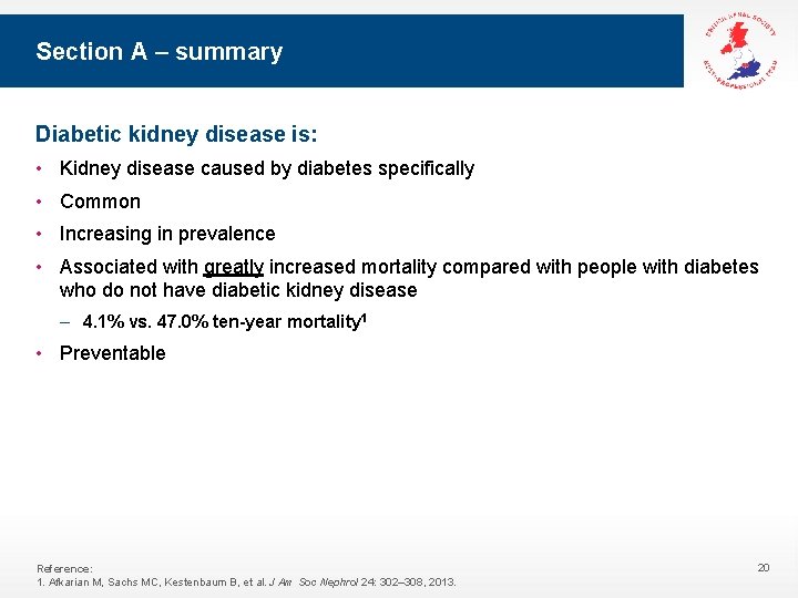 Section A – summary Diabetic kidney disease is: • Kidney disease caused by diabetes