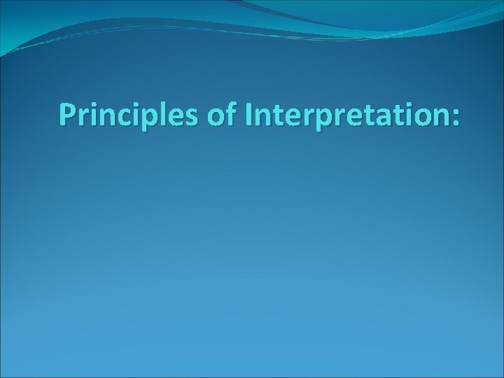 Principles of Interpretation: 