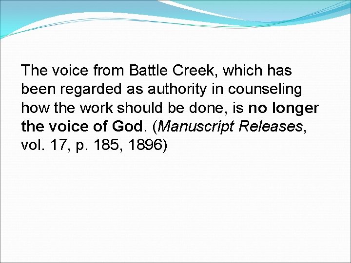 The voice from Battle Creek, which has been regarded as authority in counseling how