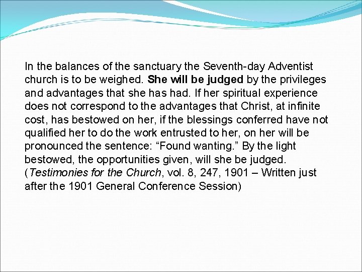 In the balances of the sanctuary the Seventh-day Adventist church is to be weighed.