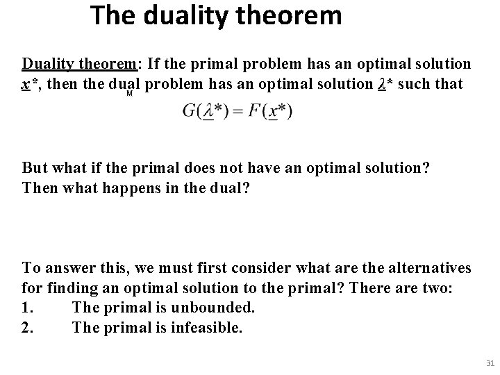 The duality theorem Duality theorem: If the primal problem has an optimal solution x*,
