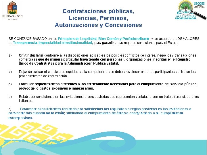 Contrataciones públicas, Licencias, Permisos, Autorizaciones y Concesiones SE CONDUCE BASADO en los Principios de