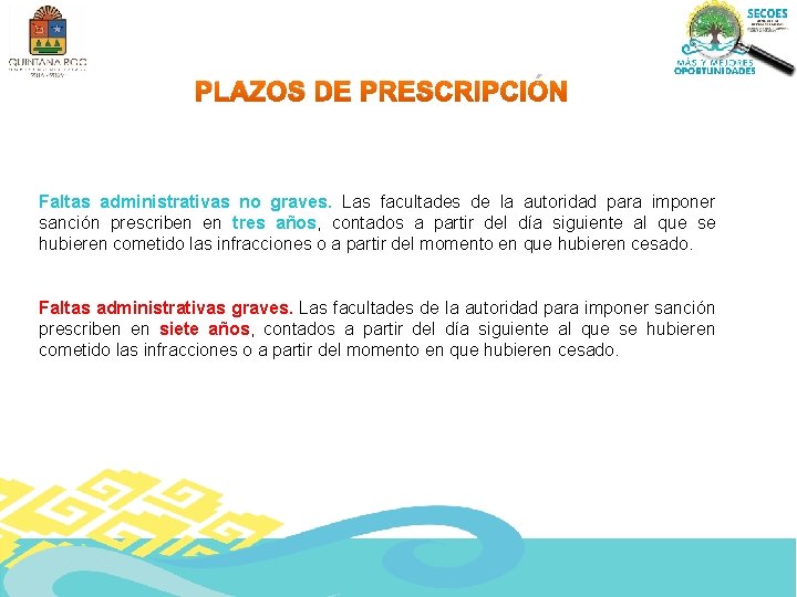 PLAZOS DE PRESCRIPCIÓN Faltas administrativas no graves. Las facultades de la autoridad para imponer