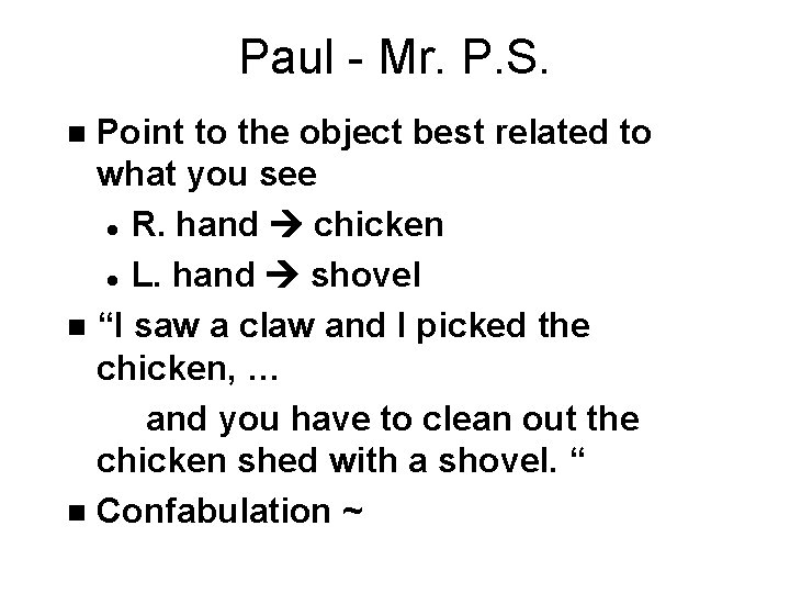 Paul - Mr. P. S. Point to the object best related to what you