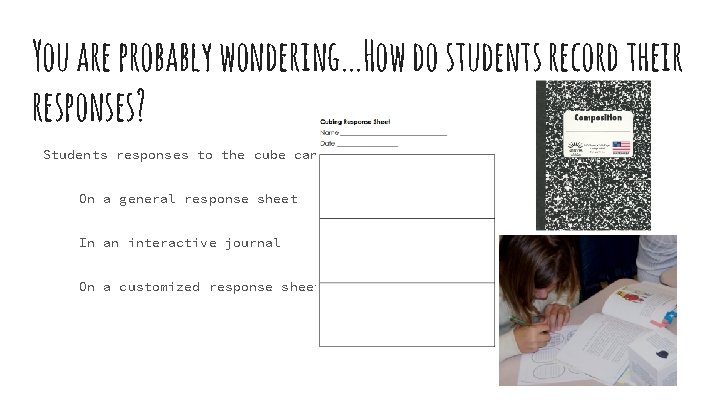 You are probably wondering. . . How do students record their responses? Students responses