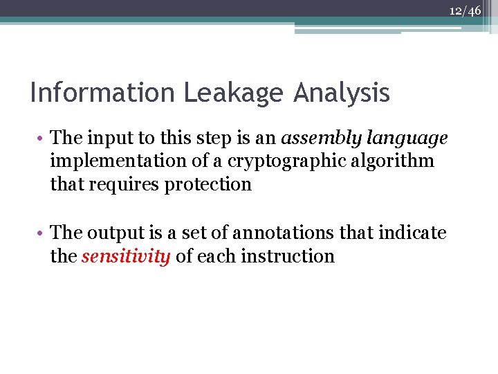 12/46 Information Leakage Analysis • The input to this step is an assembly language