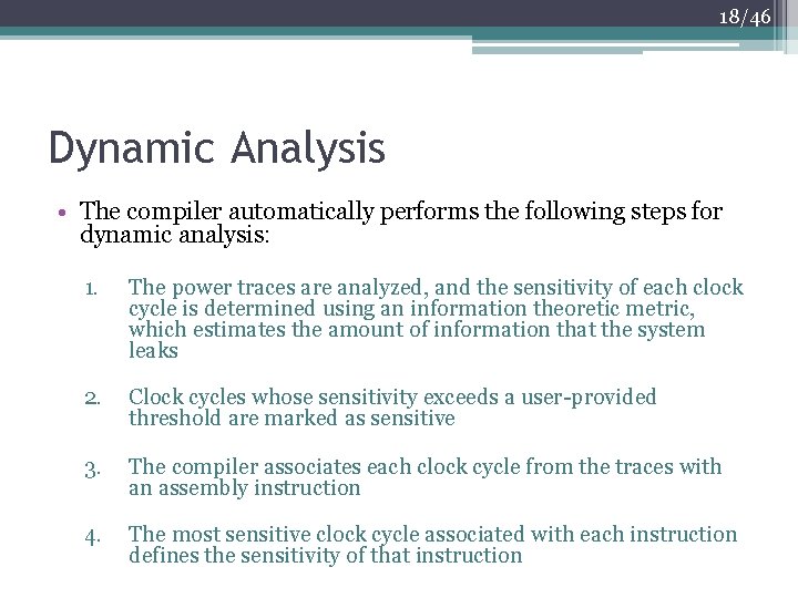 18/46 Dynamic Analysis • The compiler automatically performs the following steps for dynamic analysis: