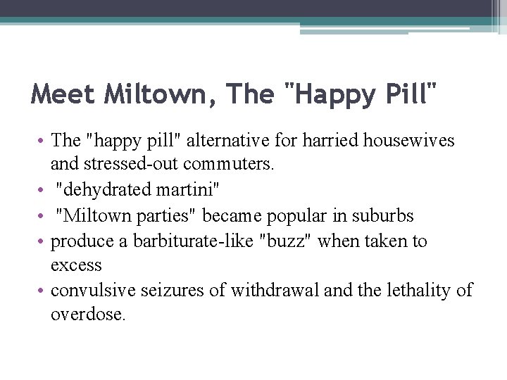 Meet Miltown, The "Happy Pill" • The "happy pill" alternative for harried housewives and