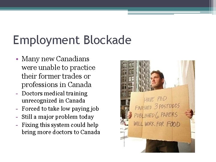 Employment Blockade • Many new Canadians were unable to practice their former trades or