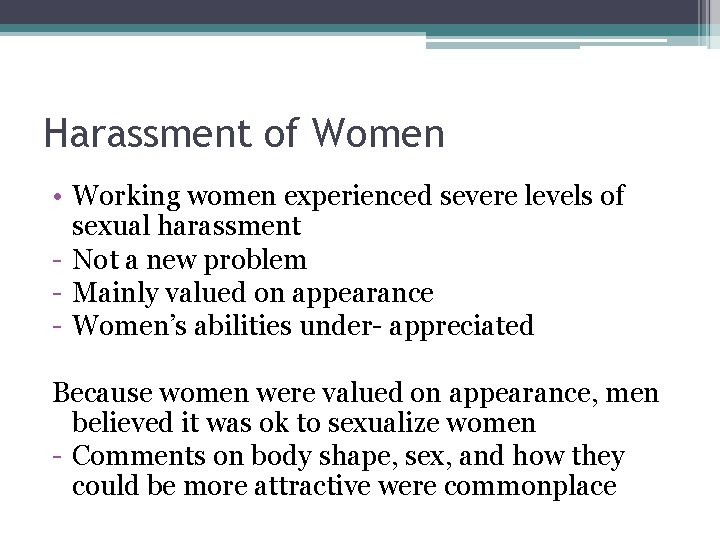 Harassment of Women • Working women experienced severe levels of sexual harassment - Not