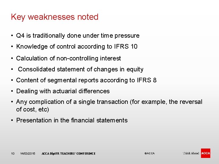 Key weaknesses noted • Q 4 is traditionally done under time pressure • Knowledge