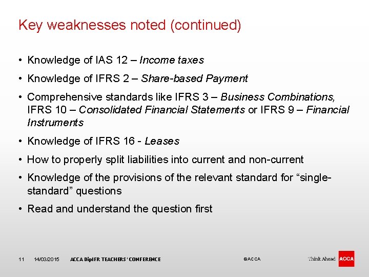 Key weaknesses noted (continued) • Knowledge of IAS 12 – Income taxes • Knowledge