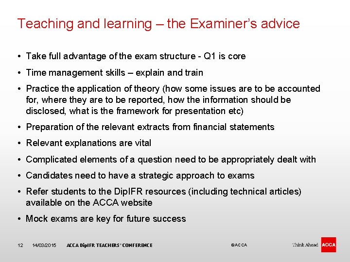 Teaching and learning – the Examiner’s advice • Take full advantage of the exam