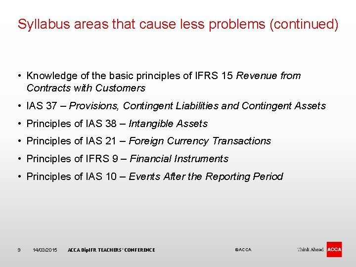 Syllabus areas that cause less problems (continued) • Knowledge of the basic principles of