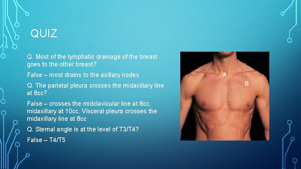 QUIZ Q. Most of the lymphatic drainage of the breast goes to the other