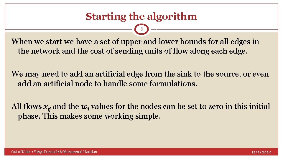 Starting the algorithm 8 When we start we have a set of upper and