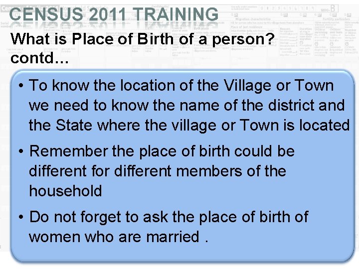What is Place of Birth of a person? contd… • To know the location What is Place of Birth of a person? contd… • To know the location