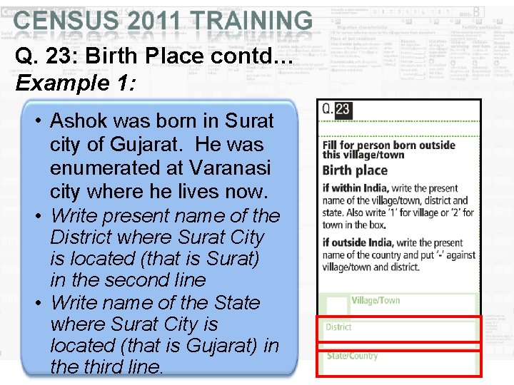 Q. 23: Birth Place contd… Example 1: • Ashok was born in Surat city Q. 23: Birth Place contd… Example 1: • Ashok was born in Surat city