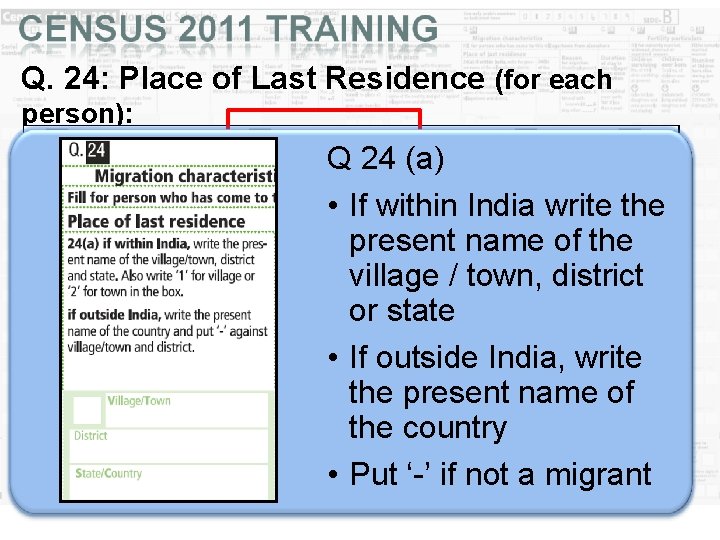 Q. 24: Place of Last Residence (for each person): Q 24 (a) • If Q. 24: Place of Last Residence (for each person): Q 24 (a) • If