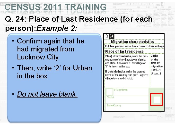 Q. 24: Place of Last Residence (for each person): Example 2: • Confirm again Q. 24: Place of Last Residence (for each person): Example 2: • Confirm again