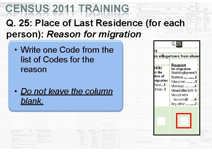 Q. 25: Place of Last Residence (for each person): Reason for migration • Write Q. 25: Place of Last Residence (for each person): Reason for migration • Write