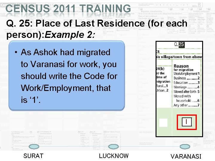 Q. 25: Place of Last Residence (for each person): Example 2: • As Ashok Q. 25: Place of Last Residence (for each person): Example 2: • As Ashok