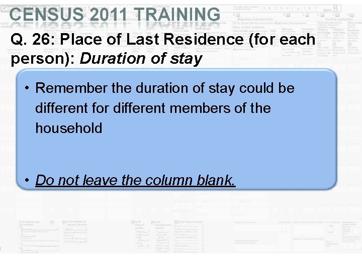 Q. 26: Place of Last Residence (for each person): Duration of stay • Remember Q. 26: Place of Last Residence (for each person): Duration of stay • Remember