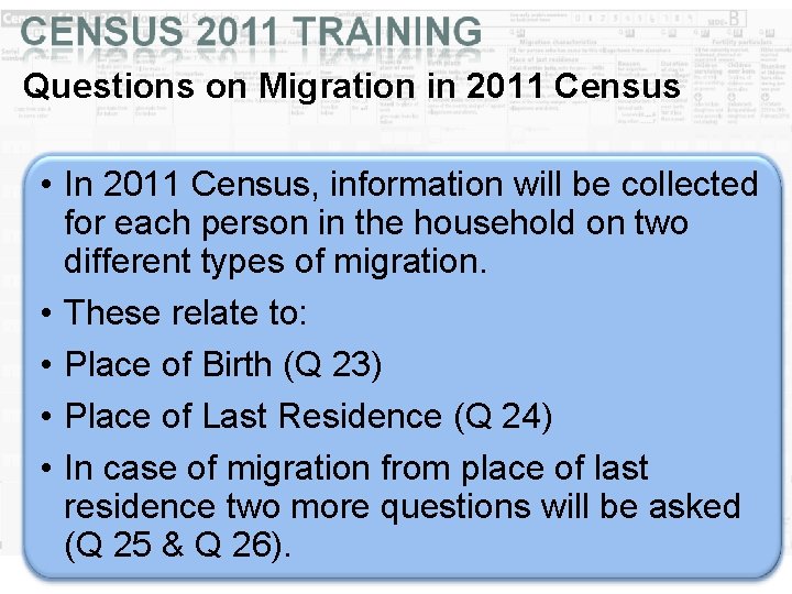 Questions on Migration in 2011 Census • In 2011 Census, information will be collected Questions on Migration in 2011 Census • In 2011 Census, information will be collected