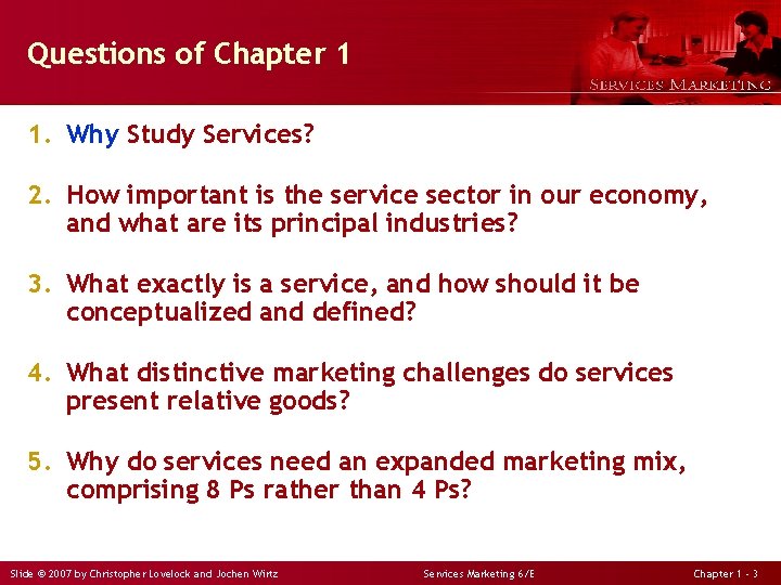 Questions of Chapter 1 1. Why Study Services? 2. How important is the service